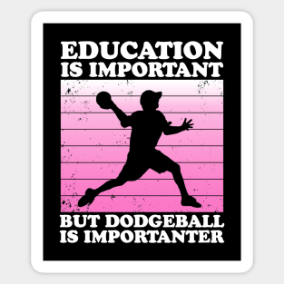 Male Education is Important But Dodgeball is Importanter Sticker